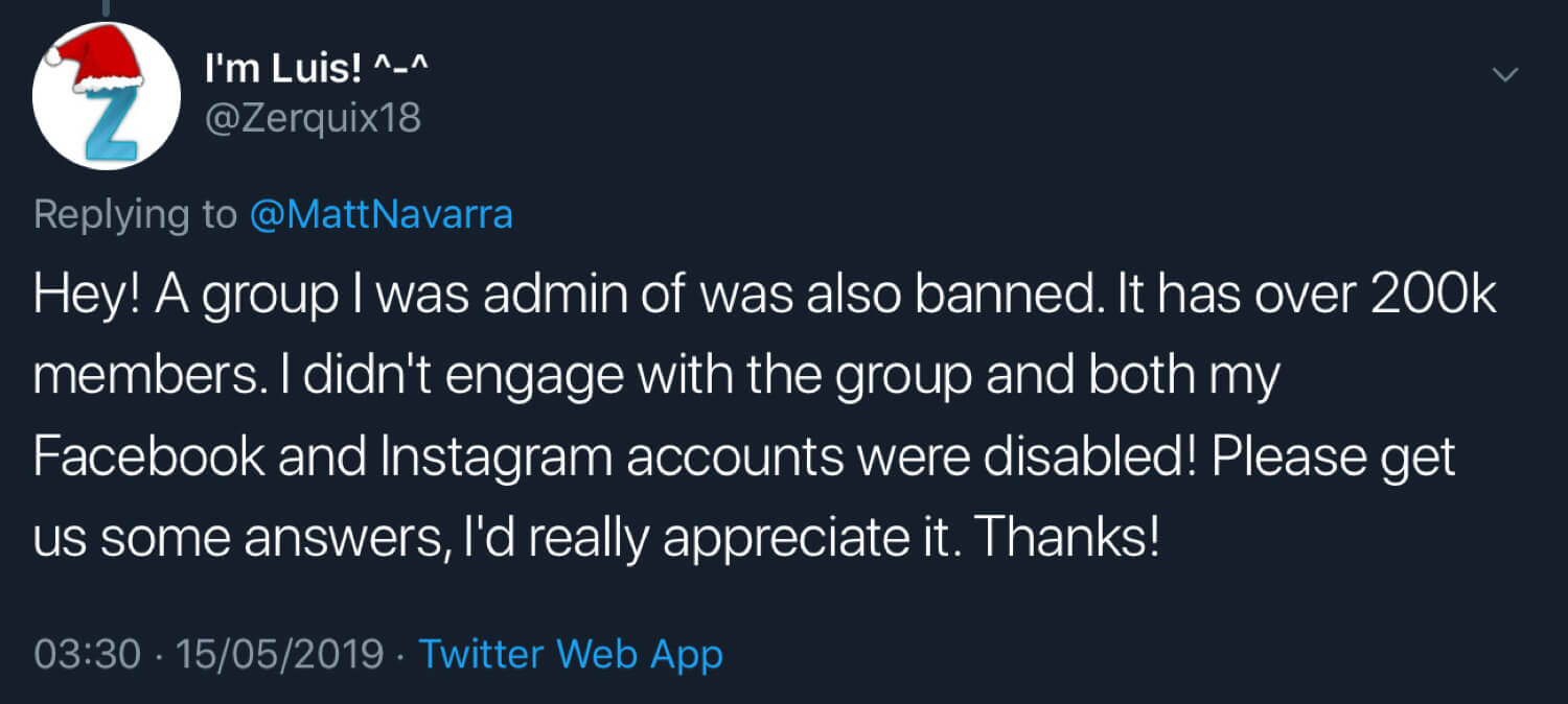 I’m Luis! saying a Facebook group with over 200,000 members that he was an admin of was deleted and that his Facebook and Instagram accounts were also disabled.