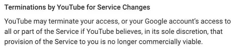 YouTube saying it may terminate accounts if they’re “no longer commercially viable.”