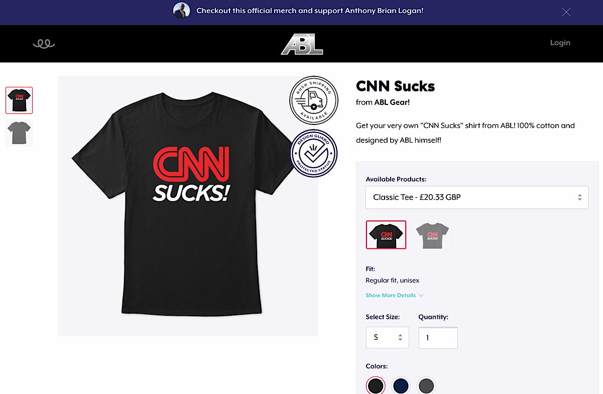 Anthony Brian Logan said his “CNN Sucks” t-shirts were removed from the merch shelf of The Next News Network (Teespring - ABL Gear!)