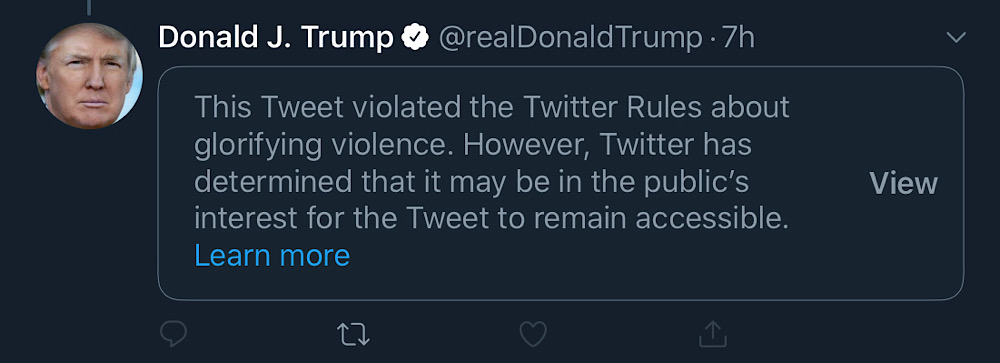 Twitter censored President Trump’s tweet by placing it behind a warning notice and removing the ability to like, reply, or retweet (Twitter - @realDonaldTrump)