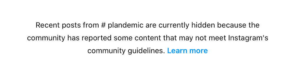 Instagram recent search results for "plandemic" have been replaced with a message saying the community has reported content that may go against Instagram's guidelines