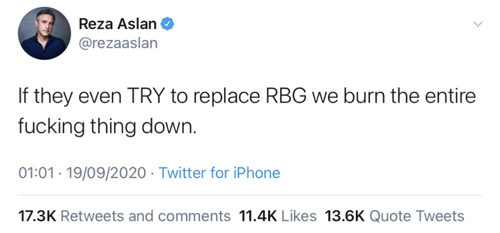 Reza Aslan called for burning "the entire fucking thing down" in response to Ruth Bader Ginsburg's death (@rezaaslan)