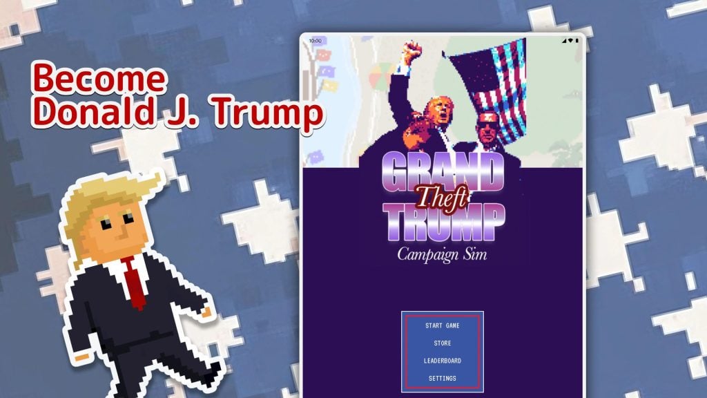 Pixelated cartoon of a man in a suit and red tie next to text "Become Donald J. Trump" and an app screen titled "Grand Theft Trump Campaign Sim".