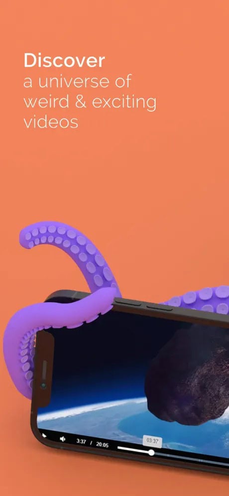 A smartphone with purple tentacles protruding, displaying a video clip, set against an orange background with text "Discover a universe of weird & exciting videos."