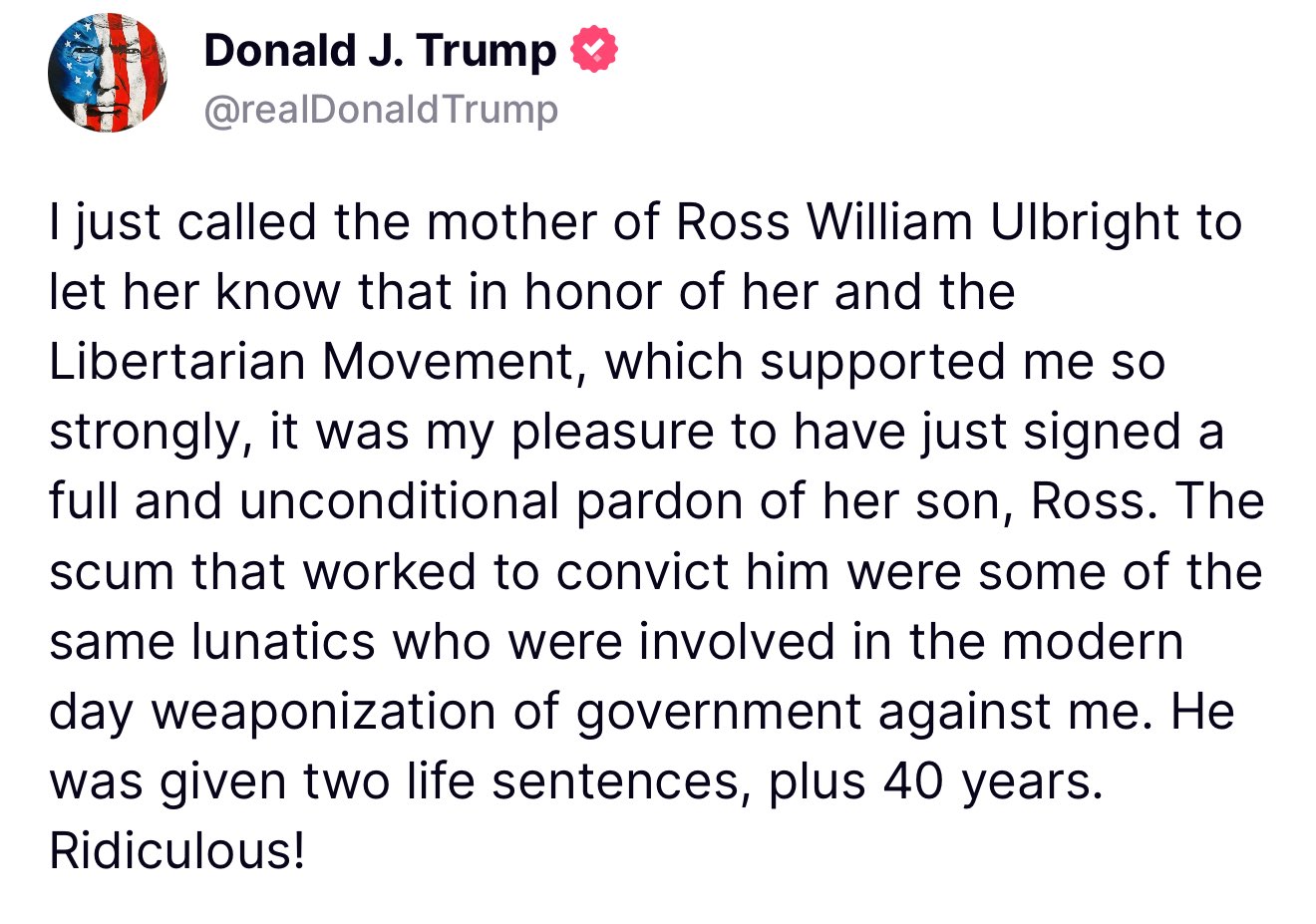 A tweet attributed to Donald J. Trump claiming to have pardoned Ross William Ulbricht, criticizing those who convicted him and linking to the Libertarian Movement.