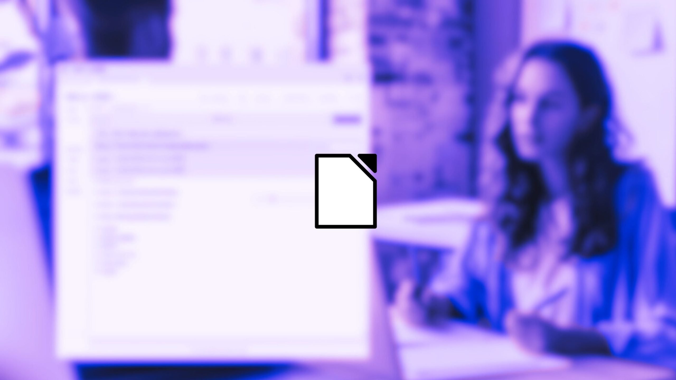 A blurred image of a woman in the background with a large, sharp icon of LibreOffice in the foreground, set against a purple tint.