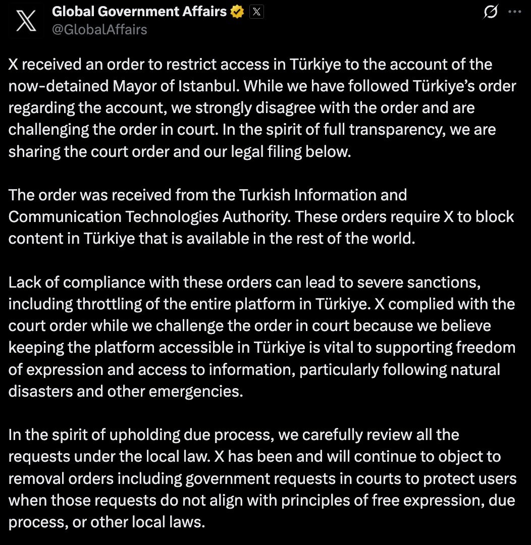 Screenshot of a tweet from Global Government Affairs explaining that X received an order to restrict access in Türkiye to the account of the now-detained Mayor of Istanbul, expressing disagreement and legal challenge against the order while complying to avoid sanctions, and emphasizing their support for freedom of expression and access to information under local law.