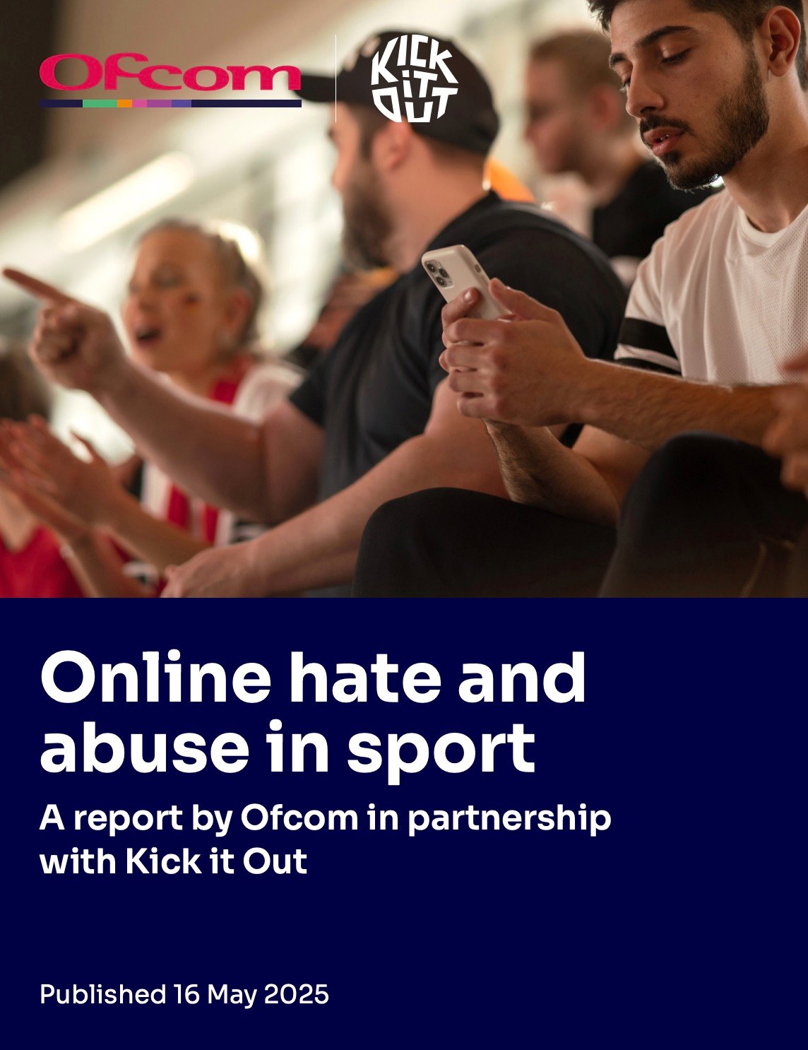 Cover page of a report titled "Online hate and abuse in sport" by Ofcom in partnership with Kick it Out, published 16 May 2025, showing diverse sports fans, one using a smartphone, with Ofcom and Kick it Out logos at the top.