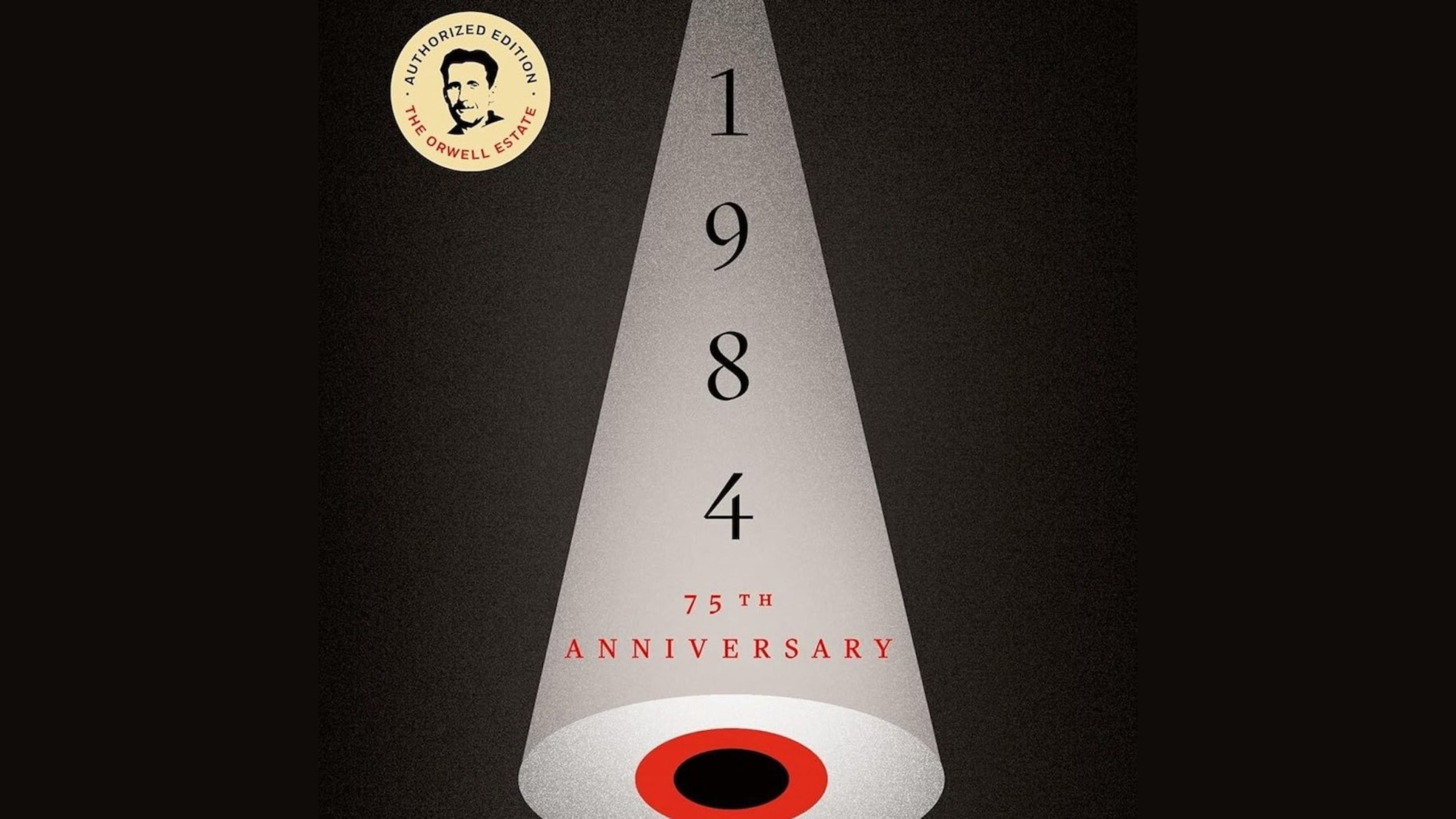 Minimalist book cover design for 1984 75th anniversary edition with a spotlight shining down on the title and a circular portrait of George Orwell in the top left corner labeled Authorized Edition The Orwell Estate