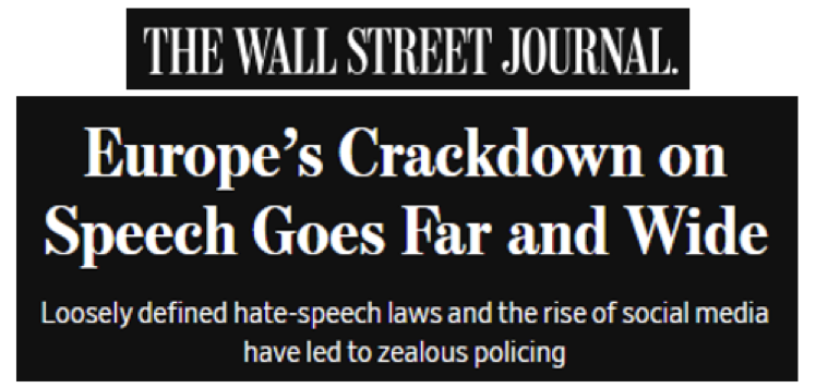 Headline from The Wall Street Journal reading "Europe’s Crackdown on Speech Goes Far and Wide" with subheadline "Loosely defined hate-speech laws and the rise of social media have led to zealous policing"
