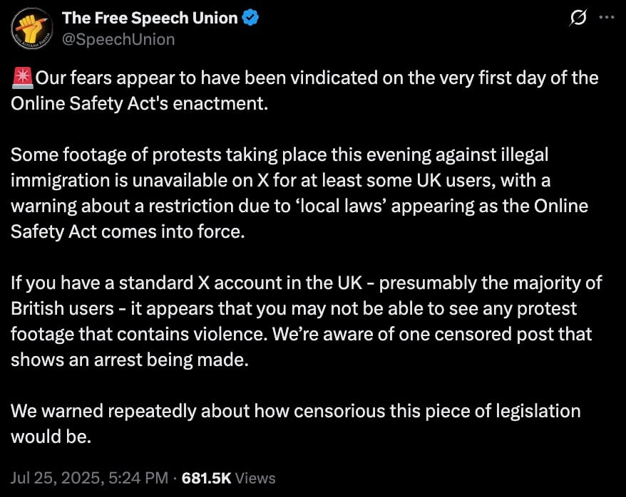 A tweet from The Free Speech Union dated July 25, 2025, stating concerns about the Online Safety Act's enactment censoring protest footage on X in the UK, particularly videos showing violence or an arrest, warning about the legislation's censorious nature.