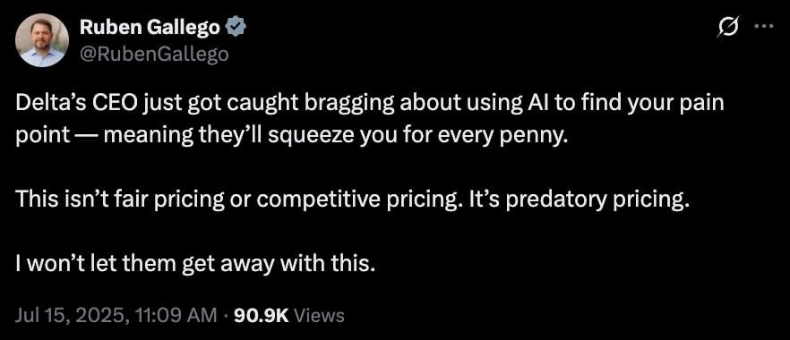 Screenshot of a tweet by Ruben Gallego with a verified checkmark, posted on July 15, 2025, at 11:09 AM, stating that Delta's CEO was caught bragging about using AI to identify customers' pain points to extract more money, condemning this as predatory pricing and vowing not to let it continue.