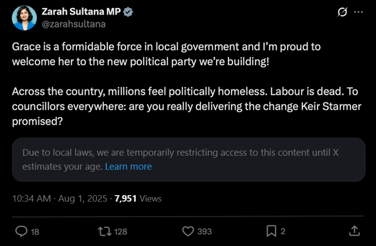 A social media post by a user named Zarah Sultana MP dated August 1, 2025, expressing support for Grace in local government and criticizing Labour's leadership under Keir Starmer, with the main content area restricted due to local laws requiring age estimation.