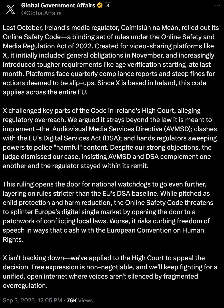 Screenshot of a Global Government Affairs post on X with white text on a black background describing Ireland’s media regulator rolling out an Online Safety Code under the 2022 Act, X’s legal challenge being dismissed in Ireland’s High Court, concerns the code could fragment Europe’s digital market and curb free expression, and that X will appeal; post shows handle @GlobalAffairs, a verification badge, timestamp Sep 3, 2025 12:05 PM, and 76K views.