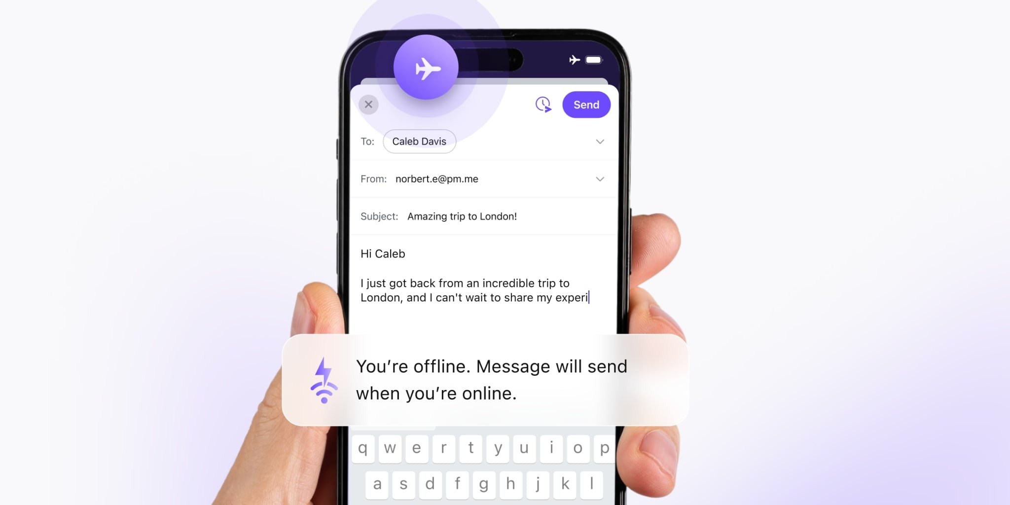 Hand holding a smartphone showing an email draft addressed to Caleb Davis with subject “Amazing trip to London!” a purple airplane icon near the top, and a translucent banner above the keyboard reading You’re offline — message will send when you’re online.