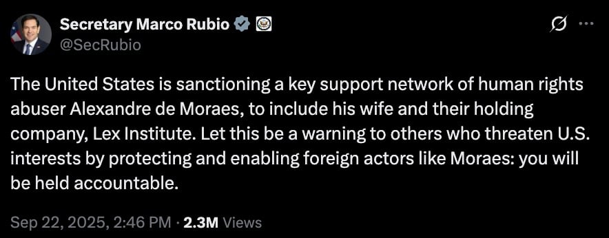 Screenshot of a verified social media post (handle @SecRubio) dated Sep 22, 2025, saying the United States is sanctioning a key support network of human rights abuser Alexandre de Moraes — including his wife and their holding company Lex Institute — and warning others who threaten U.S. interests they will be held accountable; post shows 2.3M views.