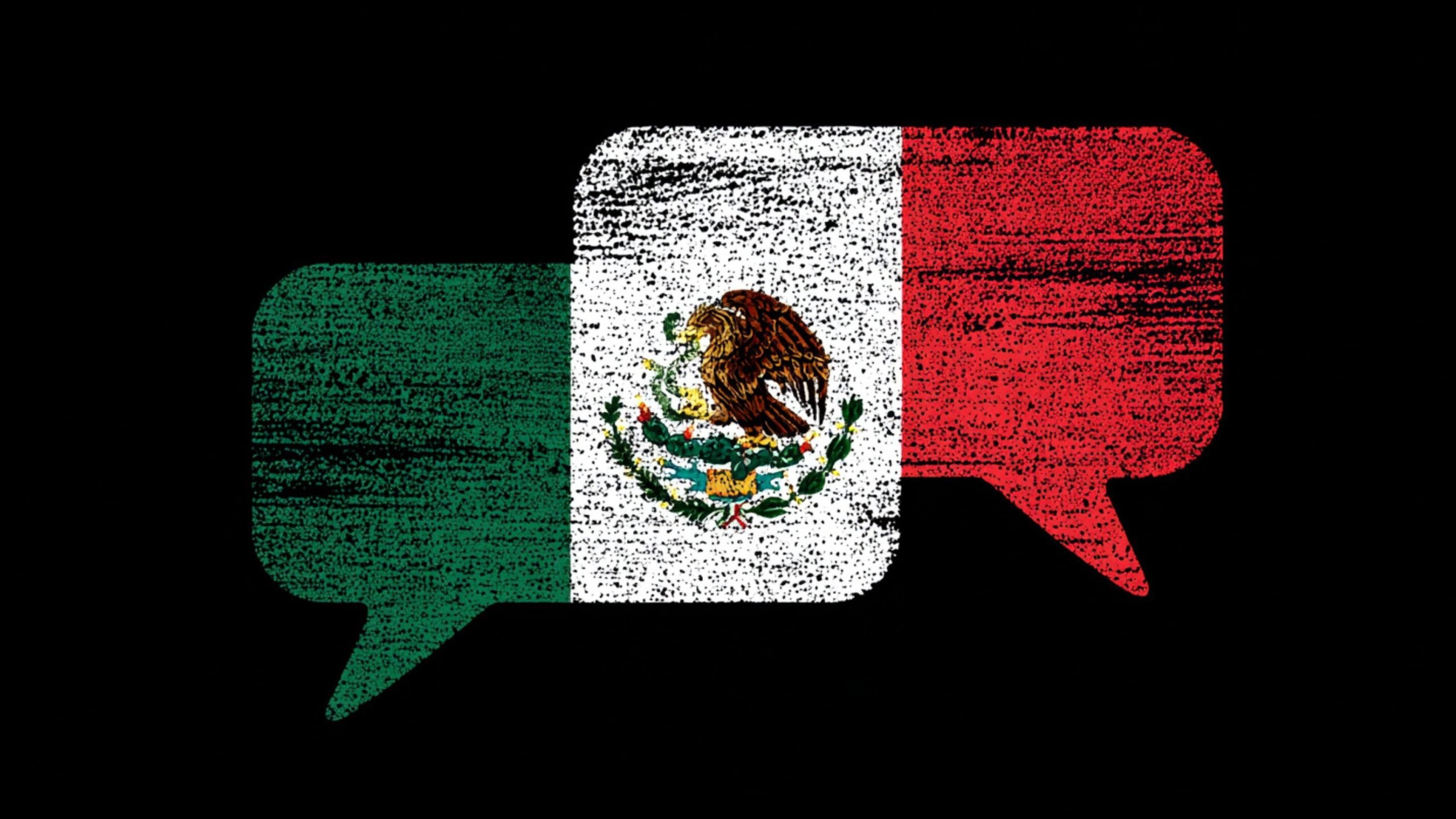 Two overlapping speech bubbles in the colors of the Mexican flag—green (left), white center bearing the coat of arms with an eagle holding a snake on a cactus, and red (right)—rendered with a rough, distressed texture on a black background.